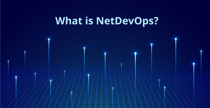 منظور از NetDevOps چیست؟ چه مزایایی دارد و پیاده‌سازی آن چگونه صورت می گیرد؟